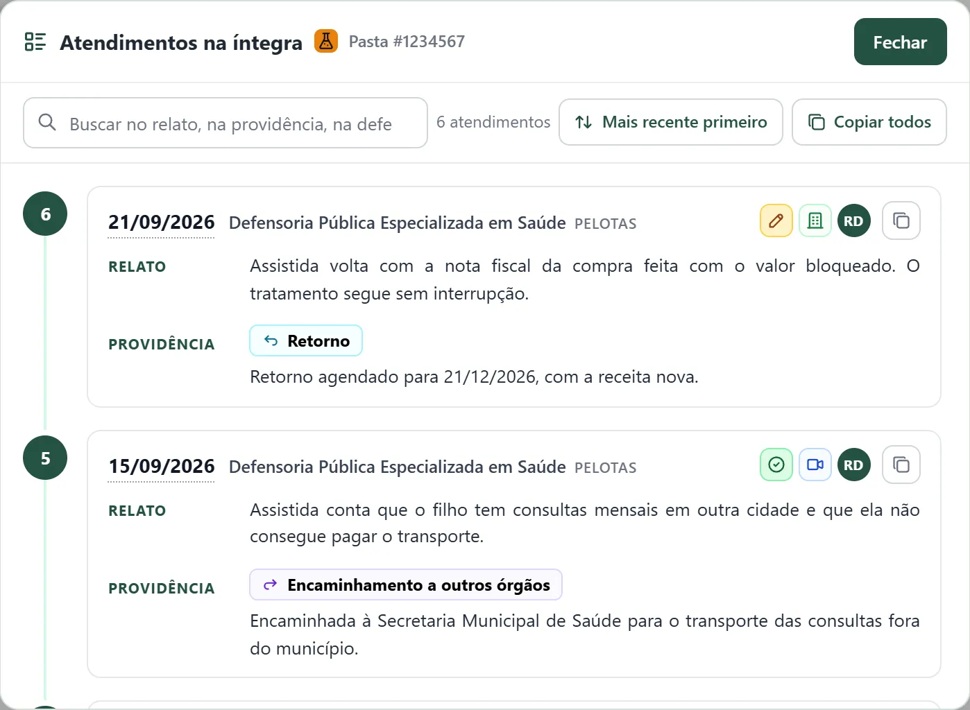 A timeline de atendimentos: todos os atendimentos da pasta numa janela só, numerados, com relato e providência